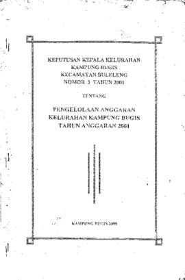 Keputusan Kepala Kelurahan Kampung Bugis Kecamatan Buleleng Nomor 3 Tahun 2001 tentang Pengelolaan Anggaran Kelurahan Kampung Bugis Tahun Anggaran 2001